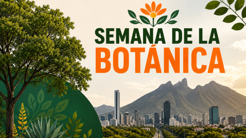 Invitan UANL y MUNE a conferencias de la “Semana de la Botánica”