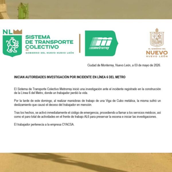 Investiga Gobierno de Nuevo León muerte de trabajador en obra de Línea 6 del Metro